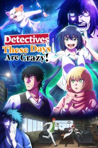 Detectives These Days Are Crazy!