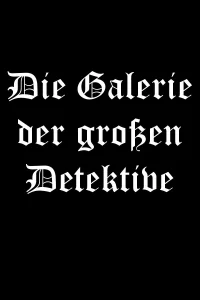 The Gallery of the Great Detectives