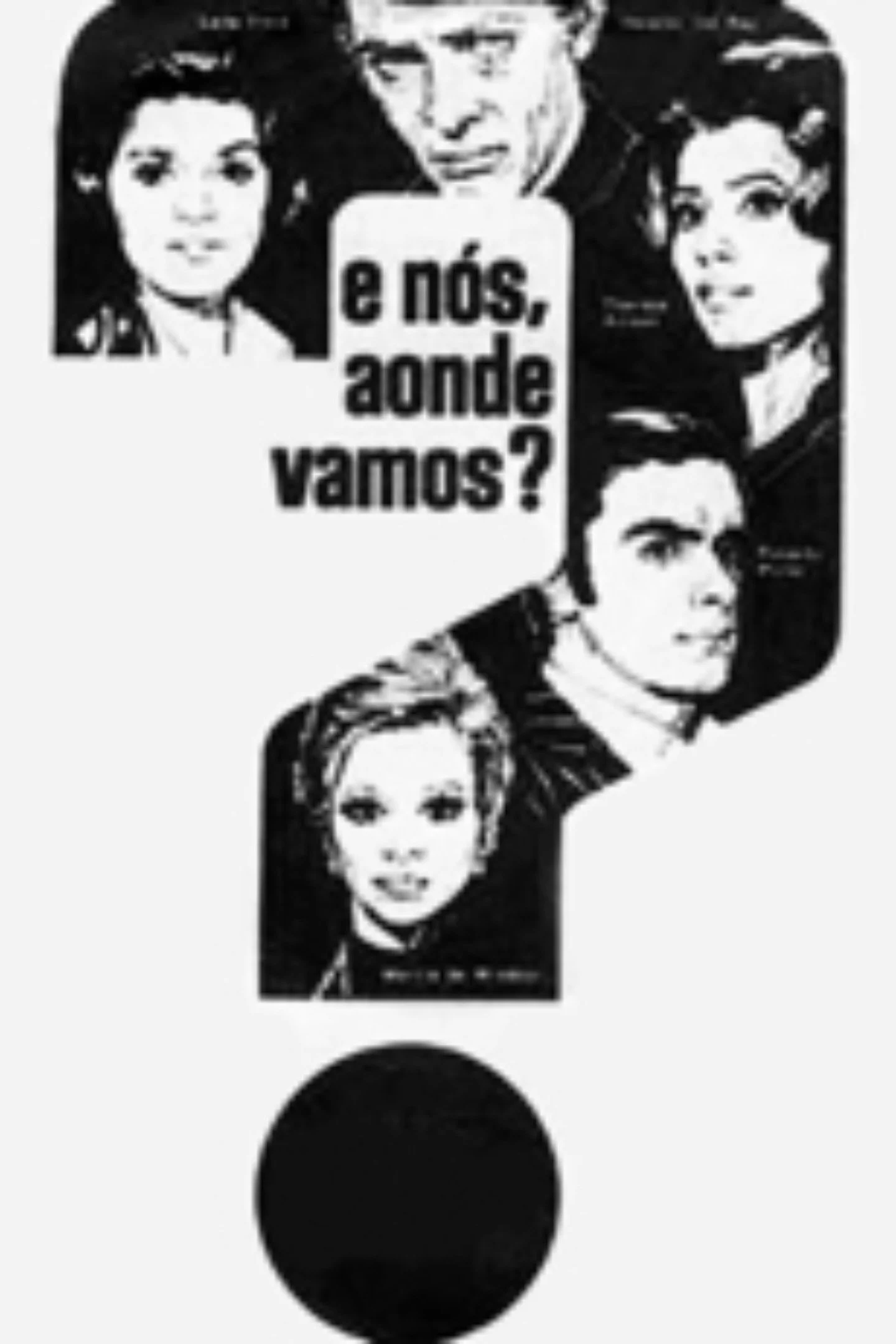 E Nós, Aonde Vamos?