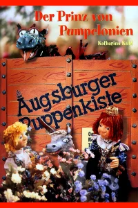 Augsburger Puppenkiste - Der Prinz von Pumpelonien