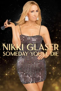 Nikki Glasser: Algún Día Morirás