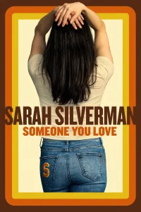 Sarah Silverman: Alguien a Quien Amas