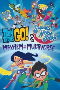 Teen Titans Go! & DC Super Hero Girls : Pagaille dans le Multivers