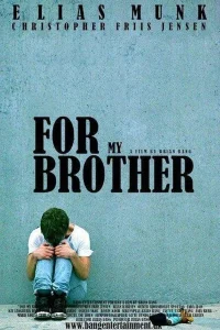 For my Brother