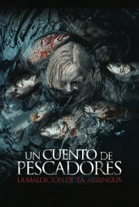 Un cuento de pescadores: La maldición de La Miringua