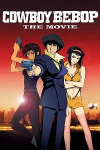 Cowboy Bebop, la película: Llamando a las puertas del cielo