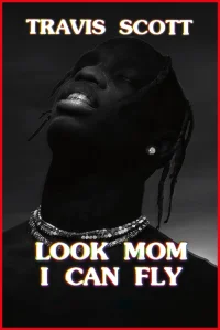 Travis Scott: نگاه مادر من توانم را دارم پرواز