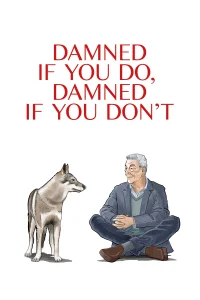 Damned If You Do, Damned If You Don't