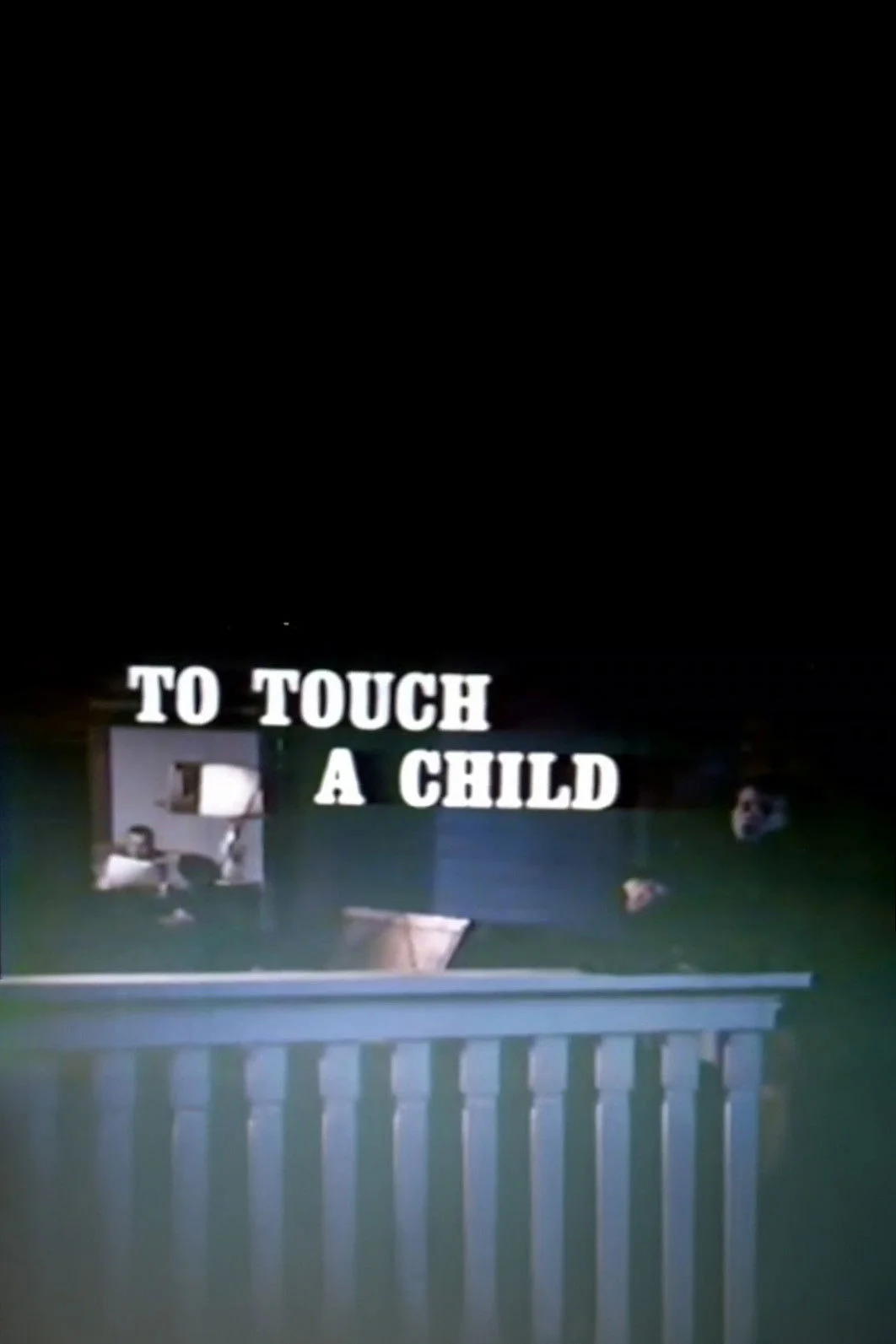 To Touch a Child