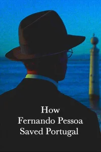 Cómo Fernando Pessoa salvó Portugal