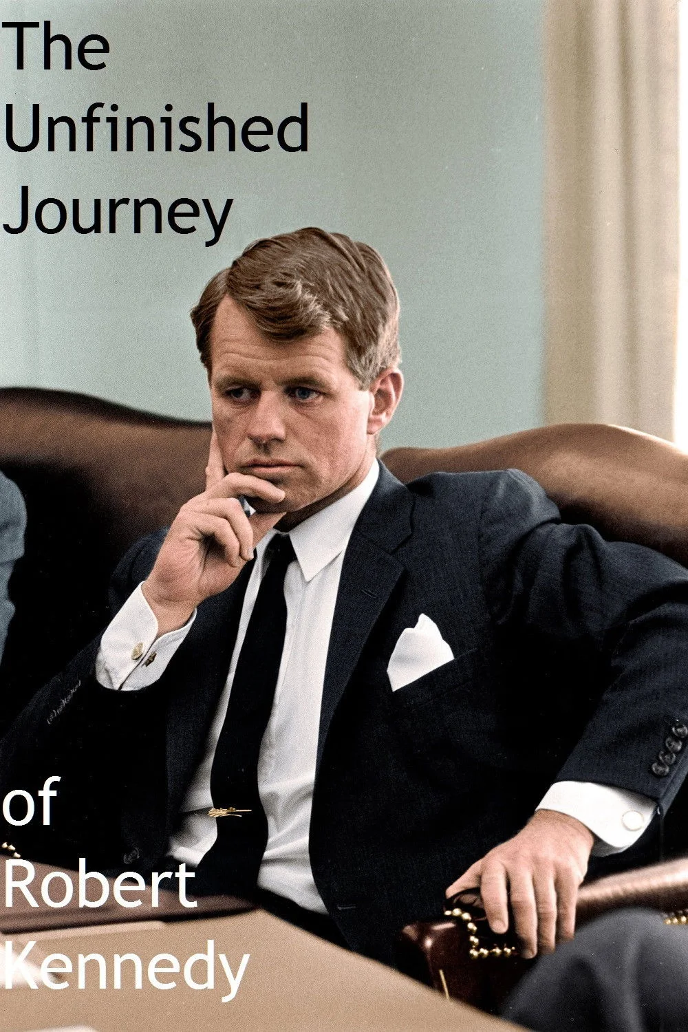 The Unfinished Journey of Robert Kennedy