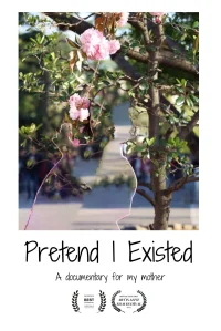 Pretend I existed