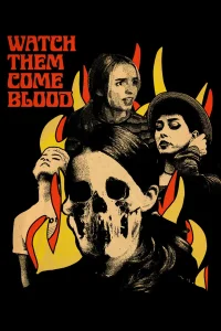 Watch Them Come Blood