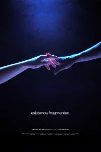 Existence, Fragmented