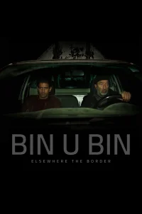 Bin U Bin, ailleurs la frontière