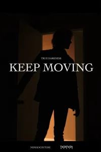 TRUE DARKNESS: KEEP MOVING