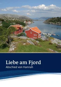 Liebe am Fjord - Abschied von Hannah