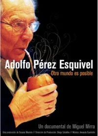 _adolfo Pérez Esquivel. دنیایی دیگر ممکن است
