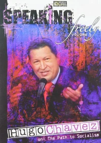 گفتار آزادانه جلد پنجم: هوگو چاِوز