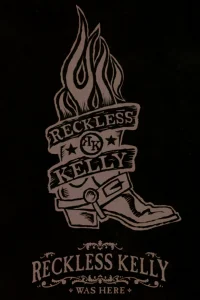Reckless Kelly Was Here