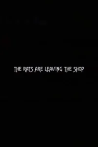 The Rats Are Leaving the Shop