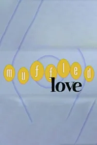 Muffled Love