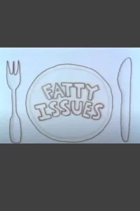 Fatty Issues