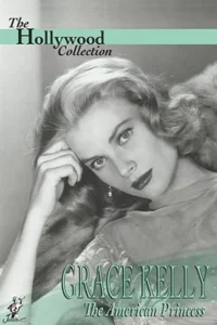 Grace Kelly : La princesse américaine