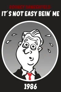 Rodney Dangerfield: It's Not Easy Bein' Me