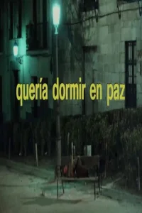 I Wanted to Sleep in Peace (ES)
