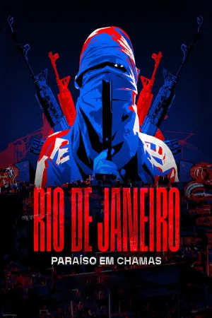 Rio de Janeiro: Paraíso em Chamas