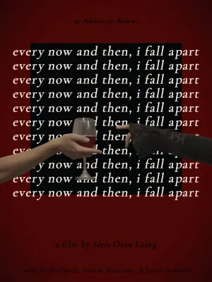 Every Now and Then, I Fall Apart