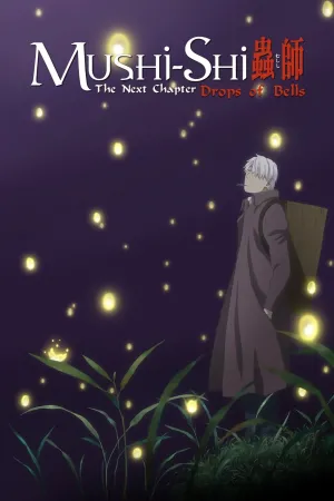 Mushi-Shi: The Next Chapter - Drops of Bells