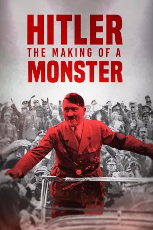 Hitler, la création d'un monstre