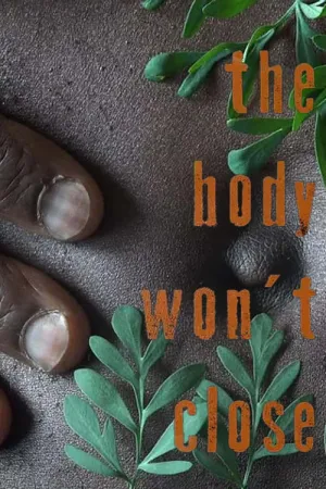 The Body Won't Close