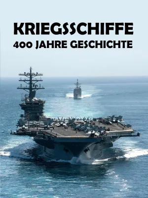 Kriegsschiffe - 400 Jahre Geschichte