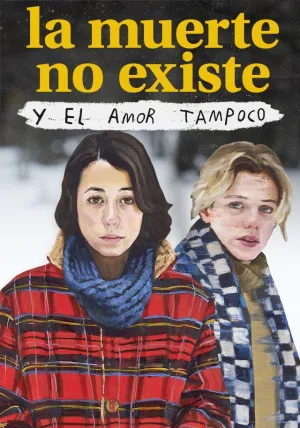 Death Doesn't Exist, and Love Doesn't Either (ES)