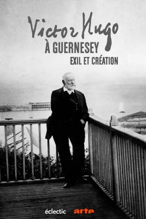 Victor Hugo à Guernesey, exil et création (FR)