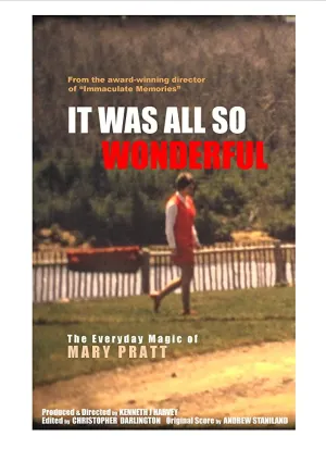 It Was All So Wonderful: The Everyday Magic of Mary Pratt (FR)
