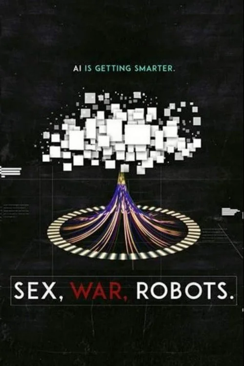 Sex, War, Robots