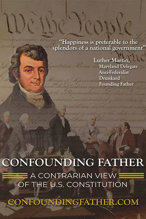 Confounding Father: A Contrarian View of the U.S. Constitution