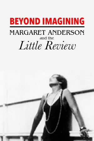 فراتر از تصور: Margaret Anderson و «مجله کوچک»