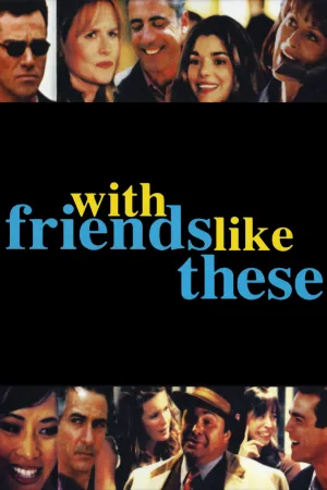 With Friends Like These
