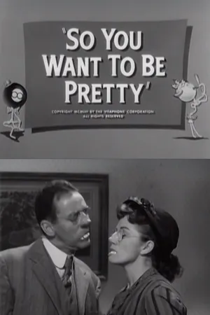 So You Want to Be Pretty