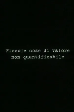 Small things of unquantifiable value