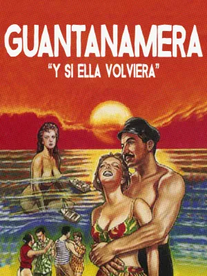 Y si ella volviera (Guantanamera)