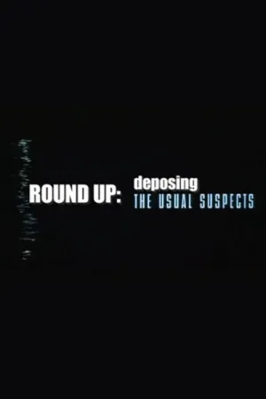 Round Up: Deposing 'The Usual Suspects'