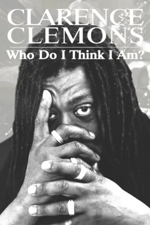 Clarence Clemons: Who Do I Think I Am?