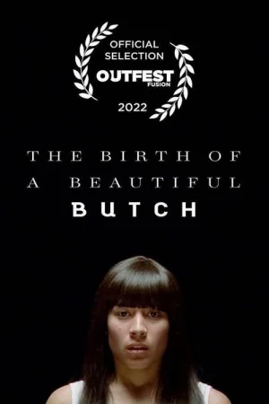 The Birth of a Beautiful Butch
