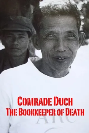 Comrade Duch: The Bookkeeper of Death